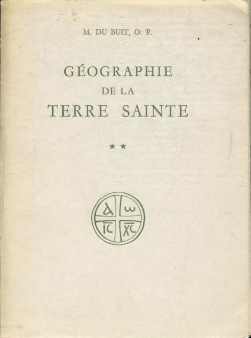 Livrenpoche : Géographie de la Terre Sainte Tome II - O.P. Du Buit - Livre
