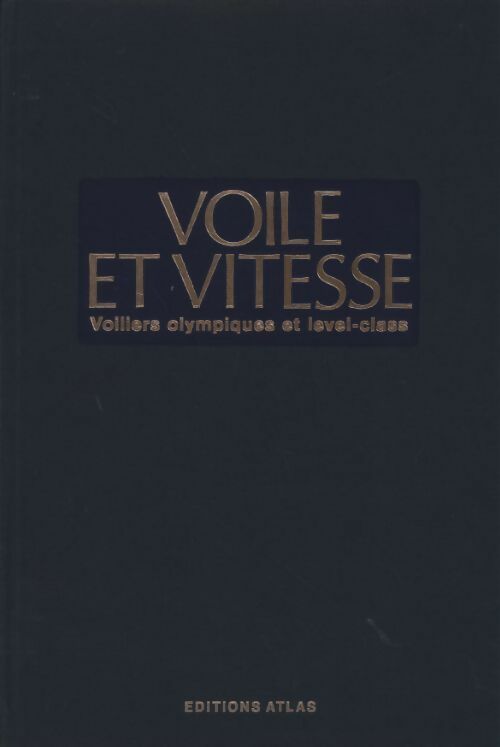 Livrenpoche : Voile et vitesse. Voiliers olympiques et level-class - Giacomo Garioni - Livre