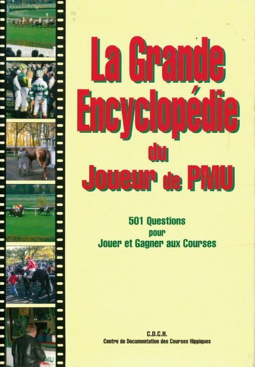 La grande encyclopédie du joueur de PMU - Collectif -  CDCH GF - Livre