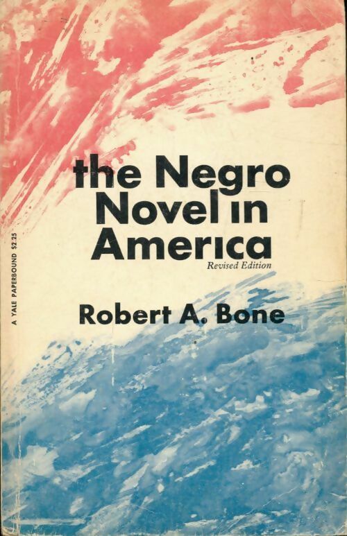 Livrenpoche : The negro novel in America - Robert A. Bone - Livre