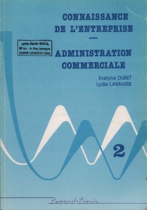 Livrenpoche : Connaissance de l'entreprise. Administration commerciale Tome II - Evelyne Duret - Livre