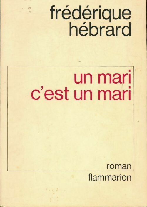 Un mari, c'est un mari - Frédérique Hébrard -  Flammarion GF - Livre