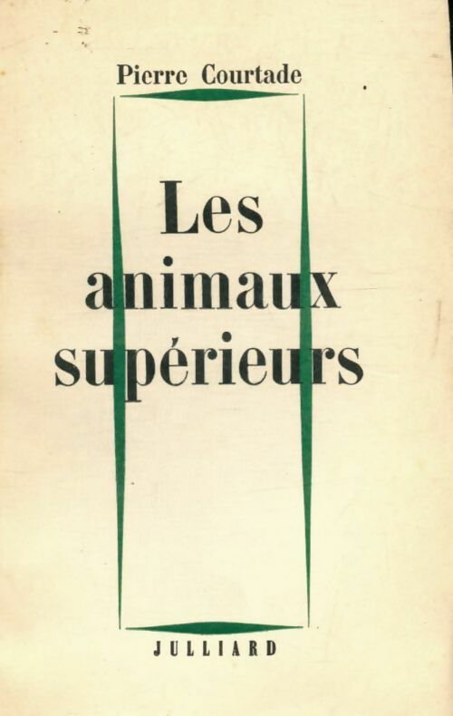 Livrenpoche : Les animaux supérieurs - Pierre Courtade - Livre