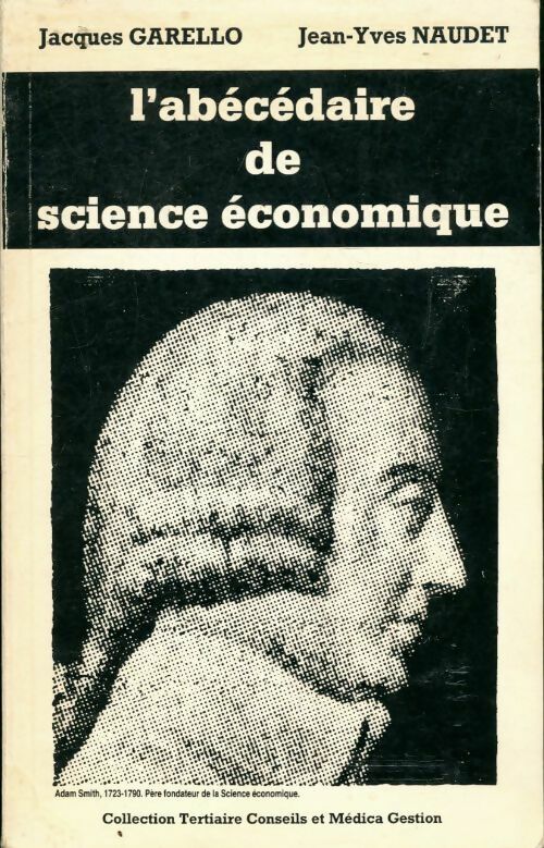 Livrenpoche : L'abécadaire de science économique - Jacques Garello, Jean-Yves Naudet - Livre