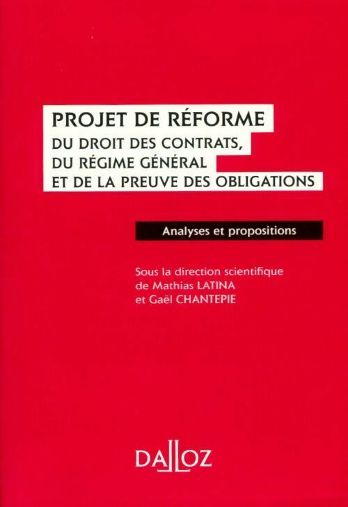Livrenpoche : Projet de réforme du droit des contrats du régime général et de la preuve des obligations - Mathias Latina, Gaël Chantepie - Livre