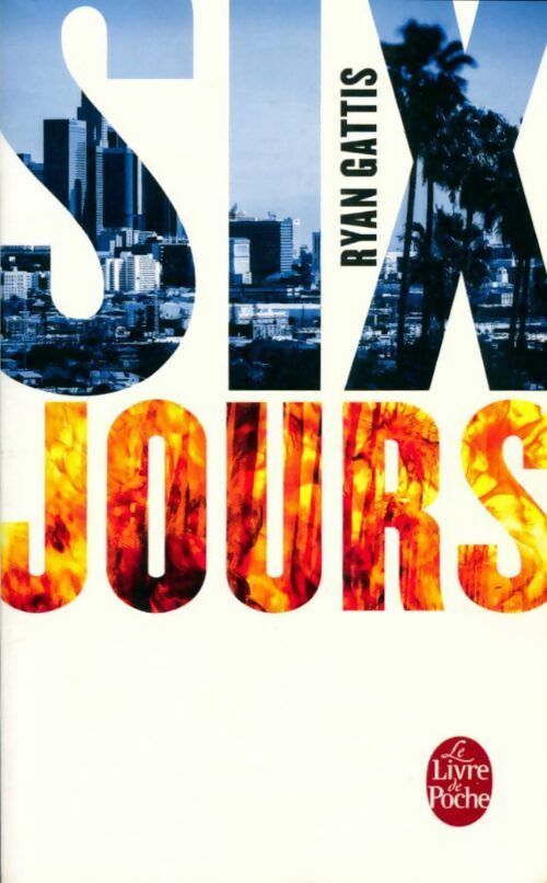 Livrenpoche : Six jours - Ryan Gattis - Livre
