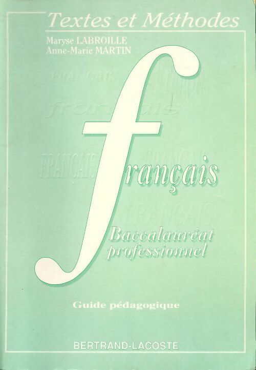 Livrenpoche : Français baccalauréat professionnel. Guide pédagogique - Maryse Labroille, Anne-Marie Martin - Livre