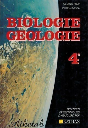 Biologie géologie 4e - Pierre Thomas ; E. Périlleux -  Sciences et techniques d'aujourd'hui - Livre