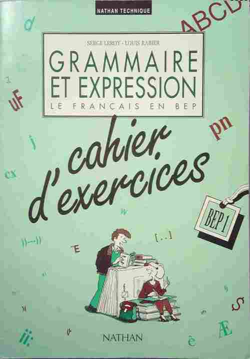 Livrenpoche : Grammaire et expression BEP 1. Cahier d'exercices - Serge Leroy, Louis Rabier - Livre