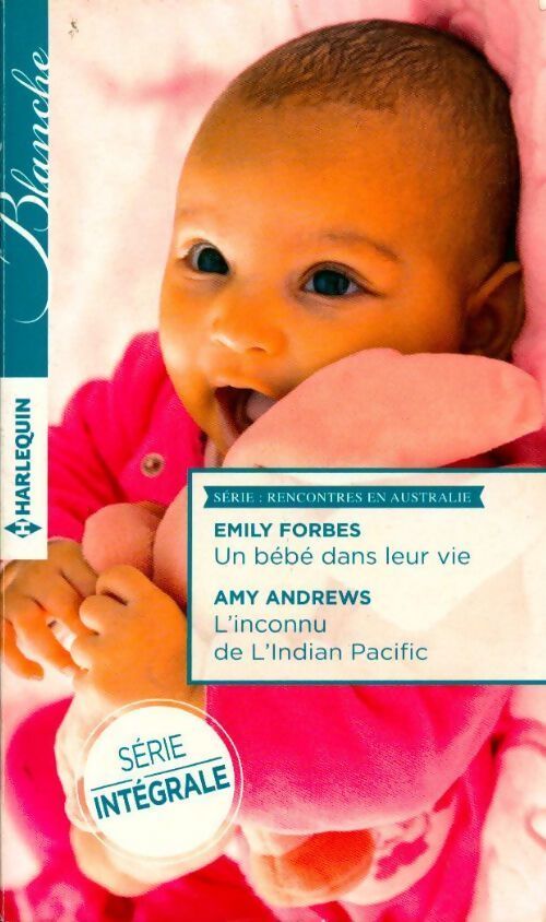 Livrenpoche : Un bébé dans leur vie / L'inconnu de l'Indian Pacific - Emily Forbes - Livre