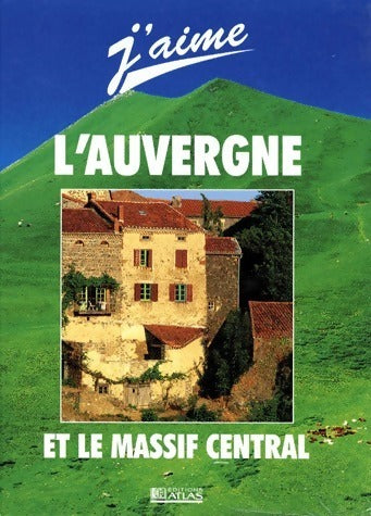 Livrenpoche : L'Auvergne et le massif central - Alexandre Grenier - Livre