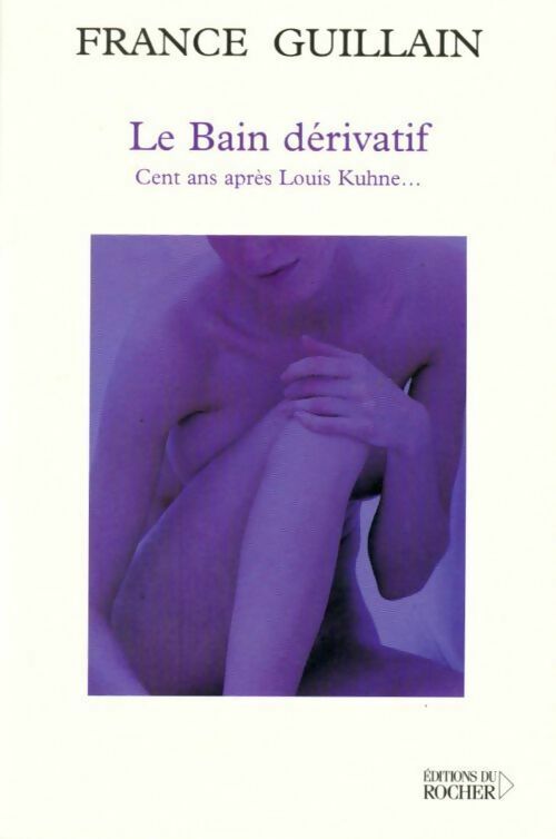 Livrenpoche : Le bain dérivatif - France Guillain - Livre