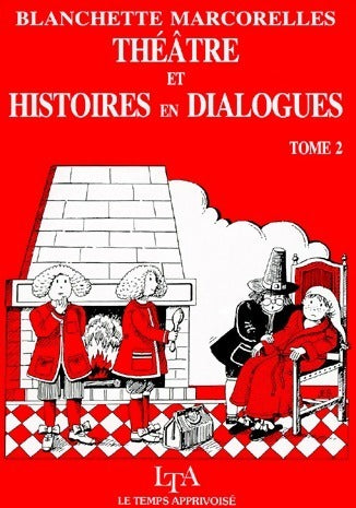 Livrenpoche : Théâtre et histoire en dialogue Tome II - Blanchette Marcorelles - Livre