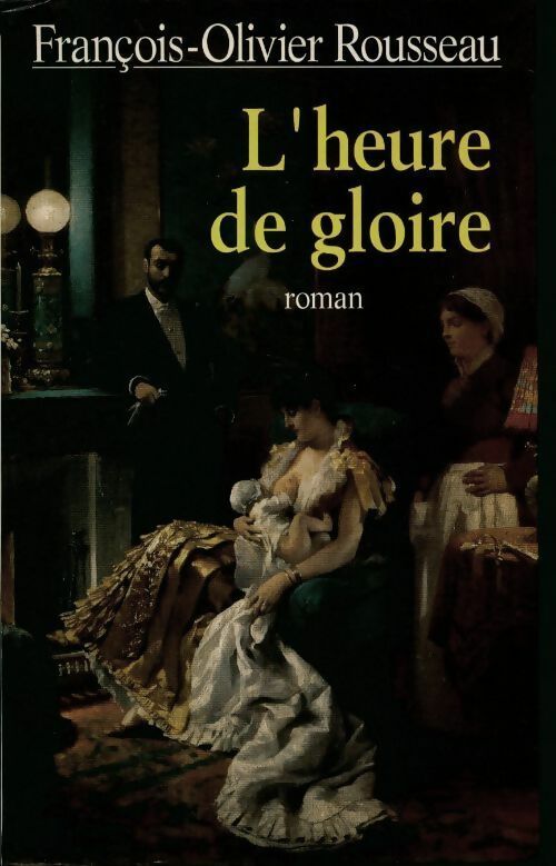 Livrenpoche : L'heure de gloire - François-Olivier Rousseau - Livre