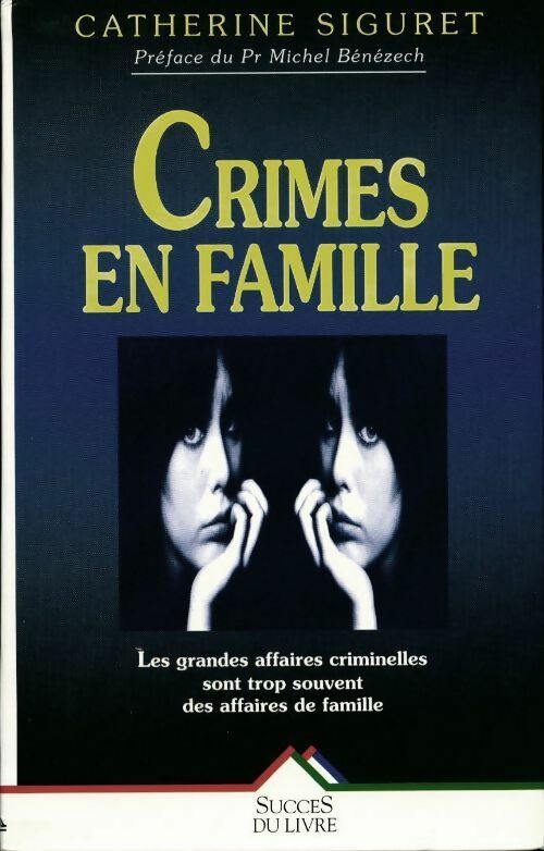 Livrenpoche : Crimes en famille - Catherine Siguret - Livre