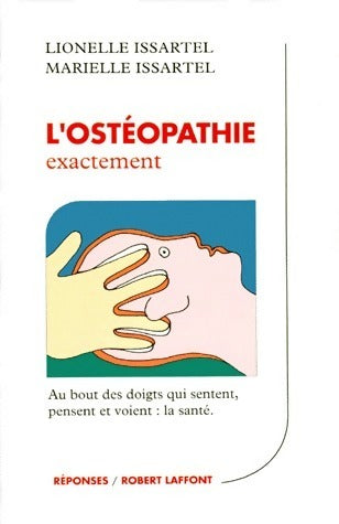 Livrenpoche : L'ostéopathie exactement - Lionelle Issartel, Marielle Issartel - Livre