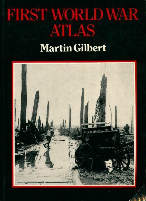Livrenpoche : First world war atlas - Martin Gilbert - Livre