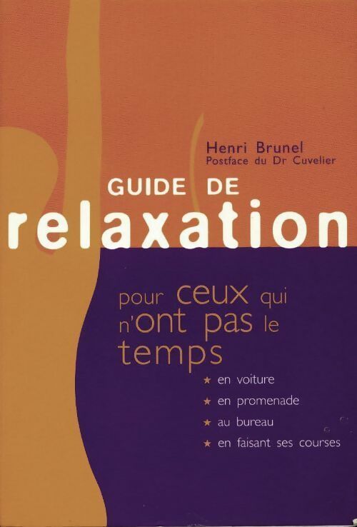 Livrenpoche : Guide de relaxation pour ceux qui n'ont pas le temps - Henri Brunel - Livre