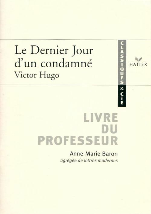 Livrenpoche : Le dernier jour d'un condamné. Livre du professeur - Victor Hugo - Livre