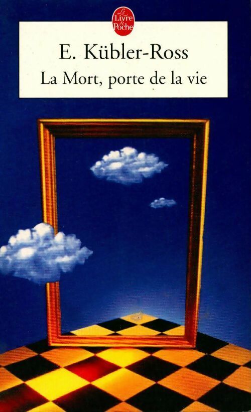 Livrenpoche : La mort, porte de la vie - Elisabeth Kübler-Ross - Livre