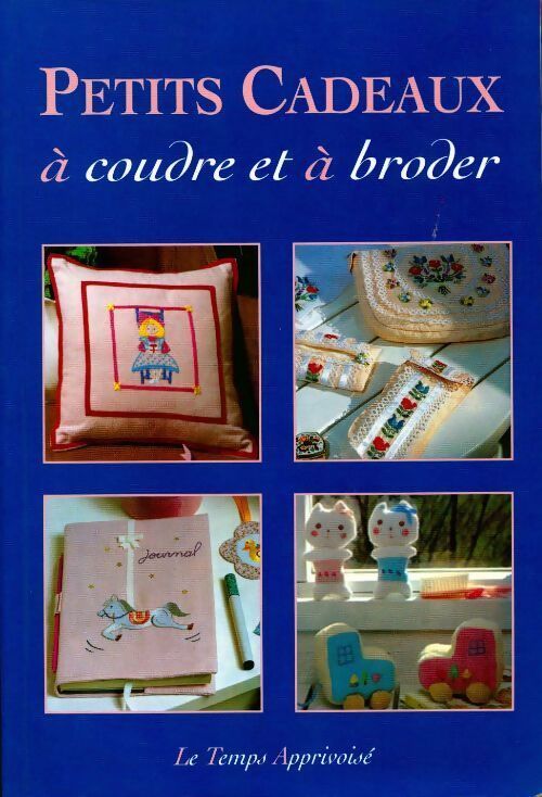 Petits cadeaux à coudre et à broder - Collectif - Livre