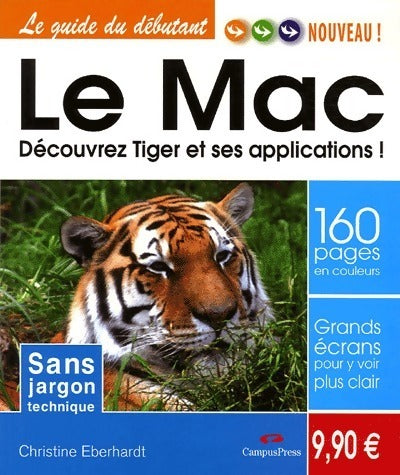 Livrenpoche : Le Mac. Découvrez Tiger et ses applications - Christine Eberhardt - Livre