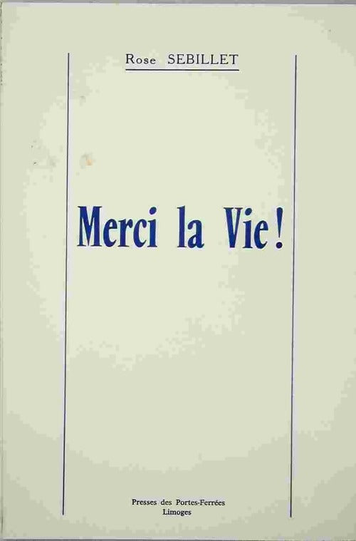Livrenpoche : Merci la vie ! - Rose Sebillet - Livre