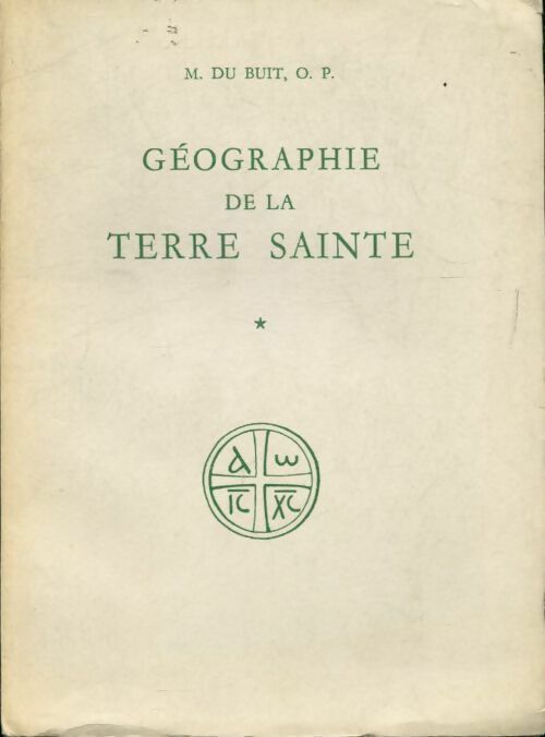 Livrenpoche : Géographie de la Terre Sainte Tome I - O.P. Du Buit - Livre