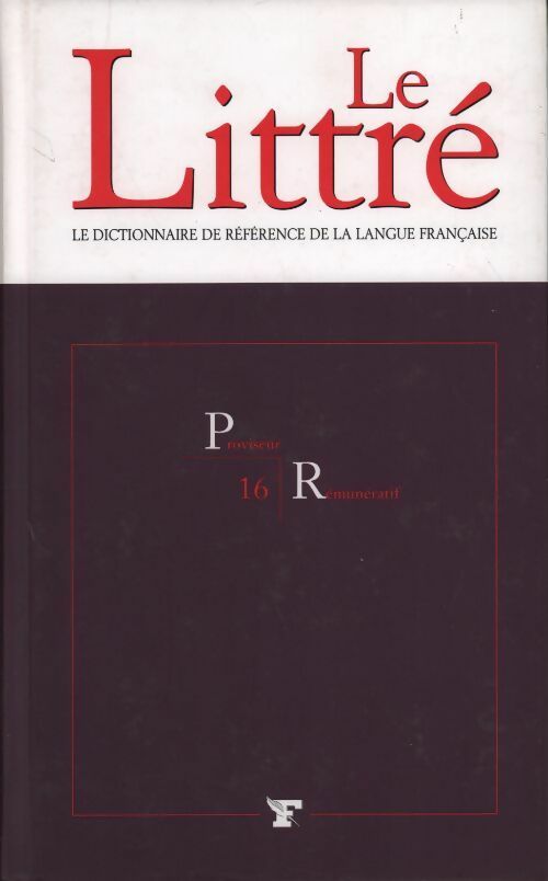 Livrenpoche : Le Littré Tome XVI : Proviseur à Rémunératif - Collectif - Livre