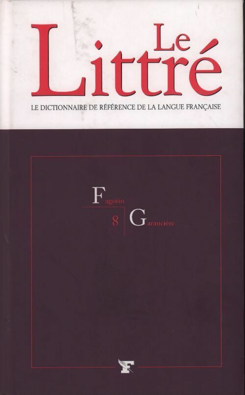 Livrenpoche : Le Littré Tome VIII : Fagotin à Garancière - Collectif - Livre