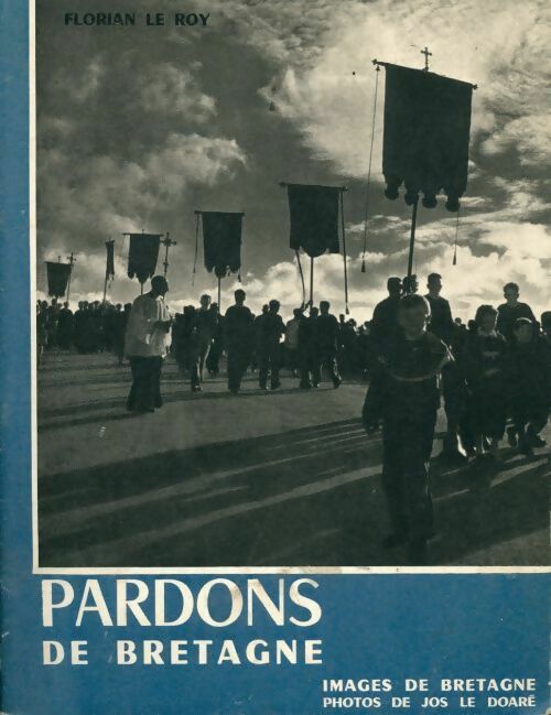 Livrenpoche : Pardons de Bretagne - Florian Le Roy - Livre