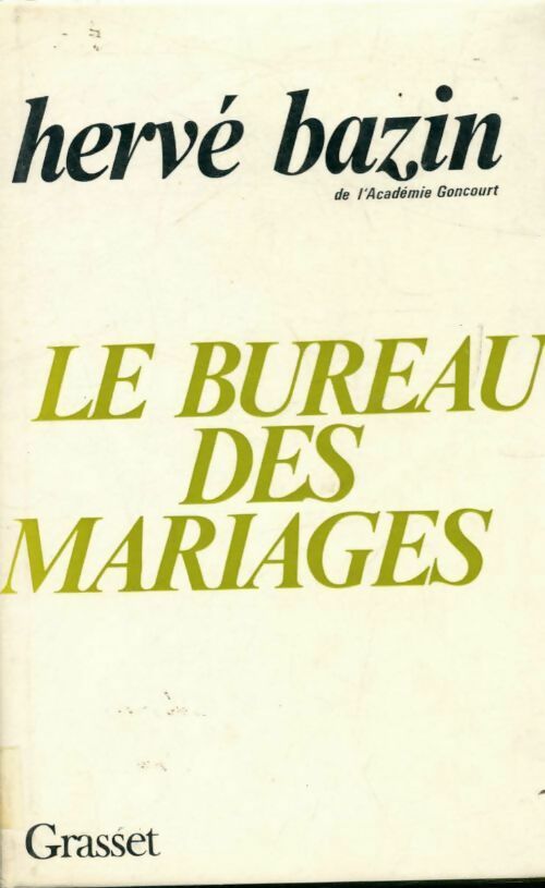 Le bureau des mariages - Hervé Bazin -  Grasset GF - Livre