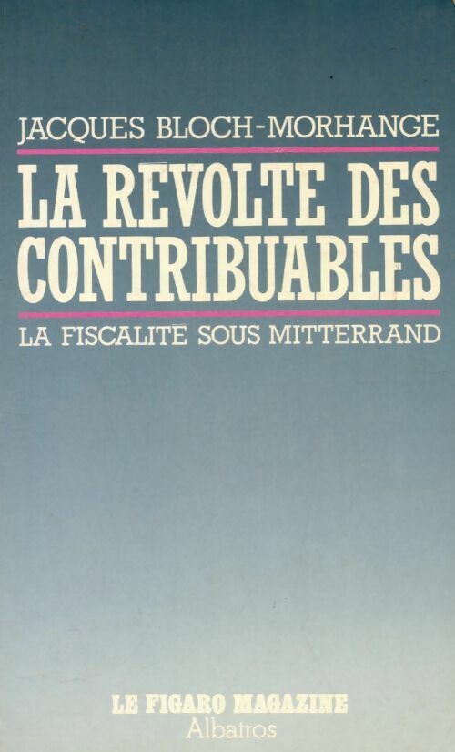 Livrenpoche : La révolte des contribuables - Jacques Bloch-Morhange - Livre