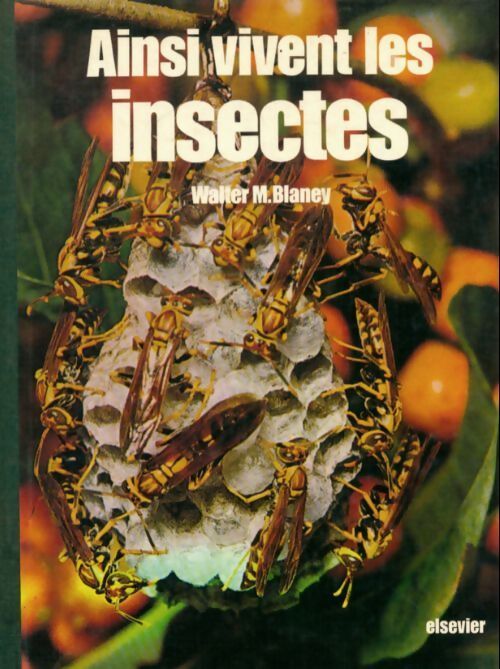 Livrenpoche : Ainsi vivent les insectes - Walter M Blaney - Livre
