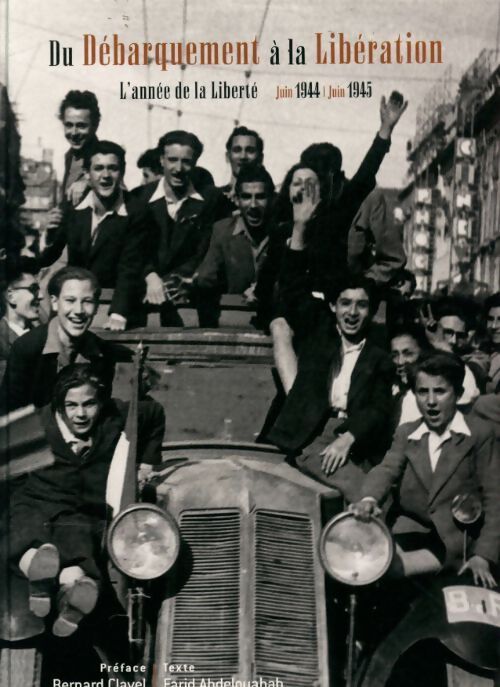 Livrenpoche : Du débarquement à la libération l'année de la liberté juin 1944 / juin 1945 - Collectif - Livre