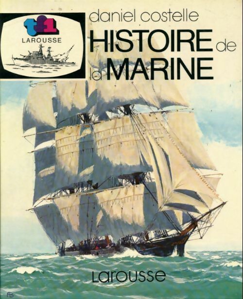 Livrenpoche : Histoire de la marine - Daniel Costelle - Livre