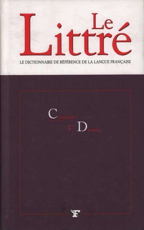 Livrenpoche : Le Littré Tome V : Crépuscule à Détourer - Collectif - Livre