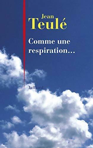 Livrenpoche : Comme une respiration... - Jean Teulé - Livre