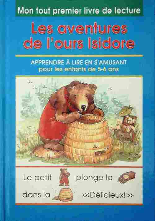 Les aventures de l'ours Isidore - Collectif -  Mon tout premier livre de lecture - Livre