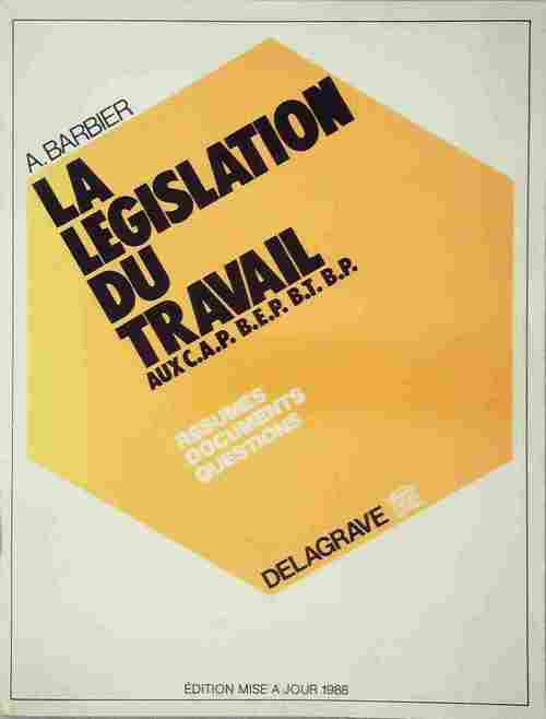Livrenpoche : La législation du travail aux CAP BEP BTBP 1986. Résumés, documents, questions - A. Barbier - Livre