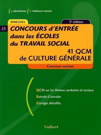 Livrenpoche : Concours d'entrée dans les écoles du travail social. 41 QCM de culture générale - Françoise Thiébault-Roger, Jacques Bruneteau - Livre