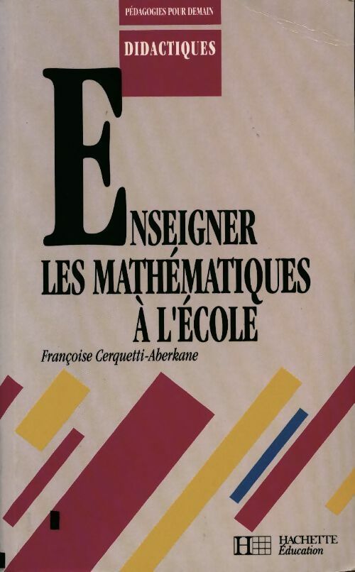 Livrenpoche : Enseigner les mathématiques à l'école - Françoise Cerquetti-Aberkane - Livre