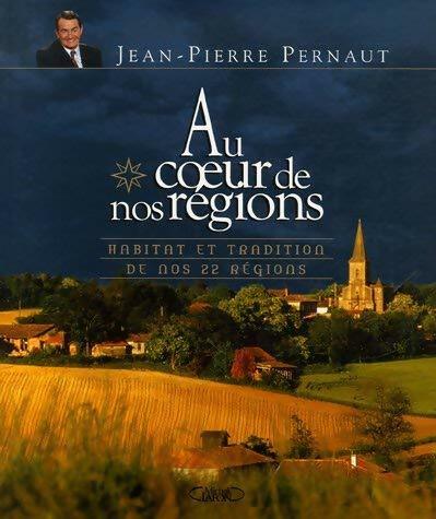 Livrenpoche : Au coeur de nos régions - Jean-Pierre Pernaut - Livre