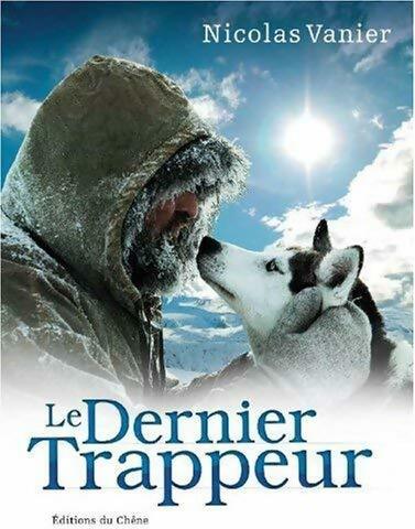 Livrenpoche : Le dernier trappeur - Nicolas Vanier - Livre