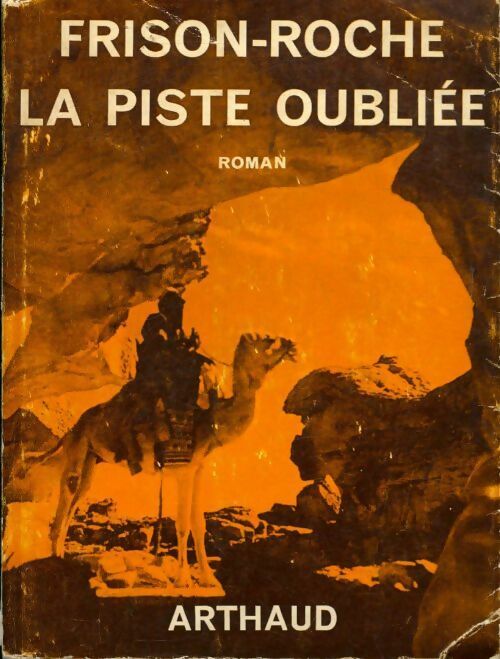 Livrenpoche : La piste oubliée - Roger Frison-Roche - Livre