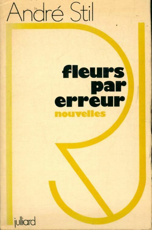 Fleurs par erreur - André Stil -  Julliard GF - Livre