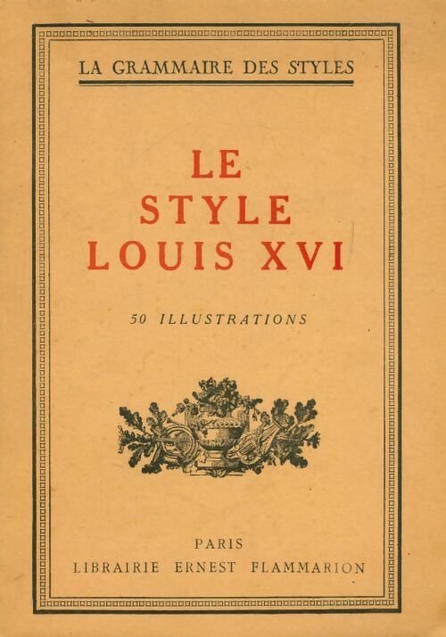 Livrenpoche : Le style Louis XVI - Henry Martin - Livre