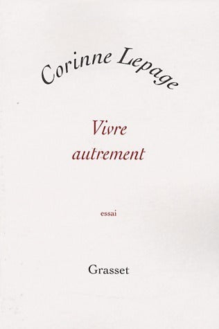 Livrenpoche : Vivre autrement - Corinne Lepage - Livre