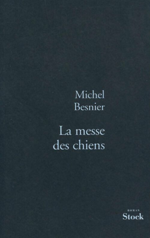 Livrenpoche : La messe des chiens - Michel Besnier - Livre
