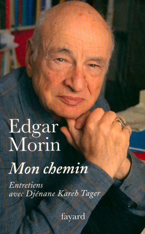 Livrenpoche : Mon chemin. Entretien avec Djénane Kareh Tager - Edgar Morin - Livre